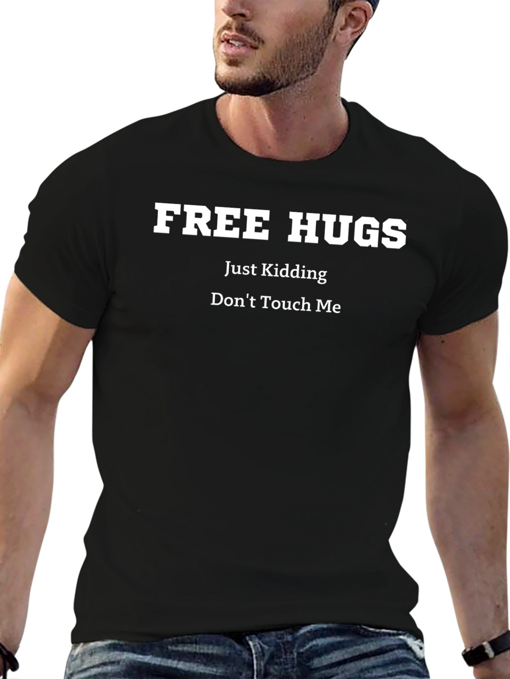 Free Hugs Just Kidding Dont Touch Me Graphic Tee