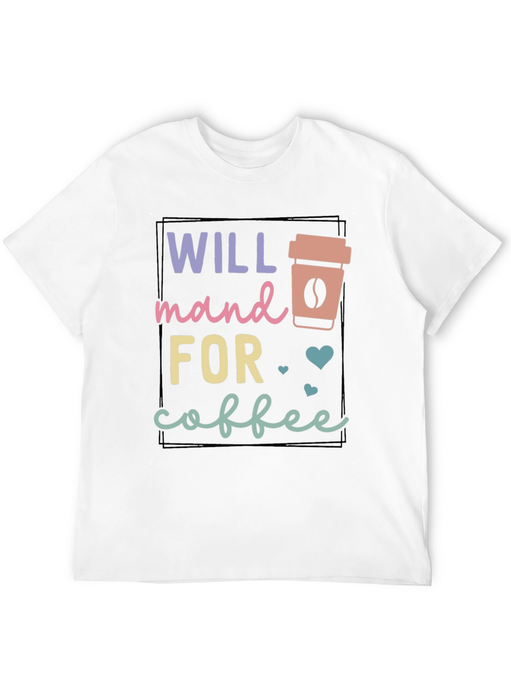 Will Stand for Coffee T-Shirt