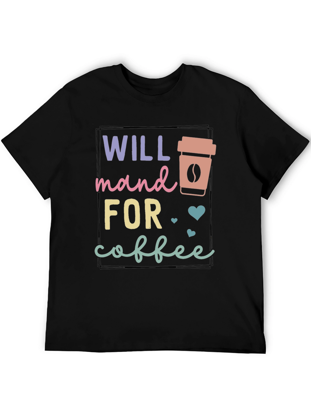 Will Stand for Coffee T-Shirt