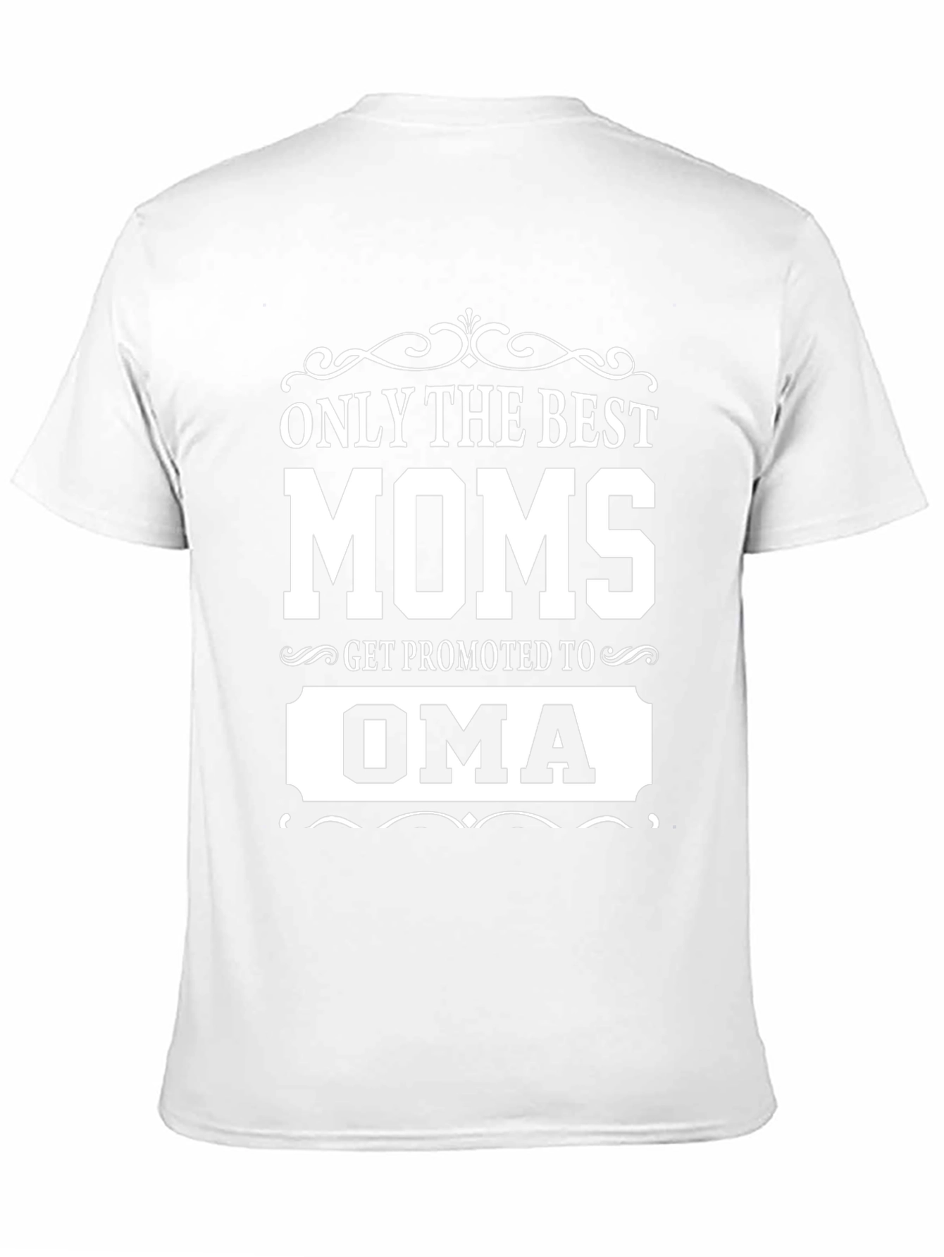 Best Moms Get Promoted to Oma T-Shirt