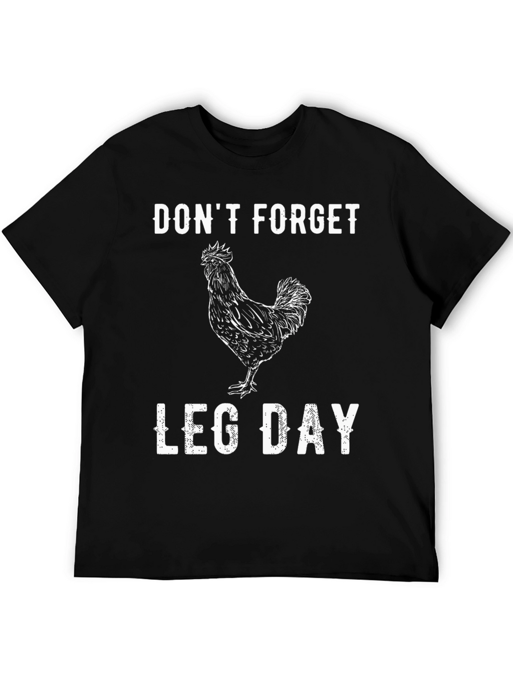 Dont Forget Leg Day Chicken Graphic Tee