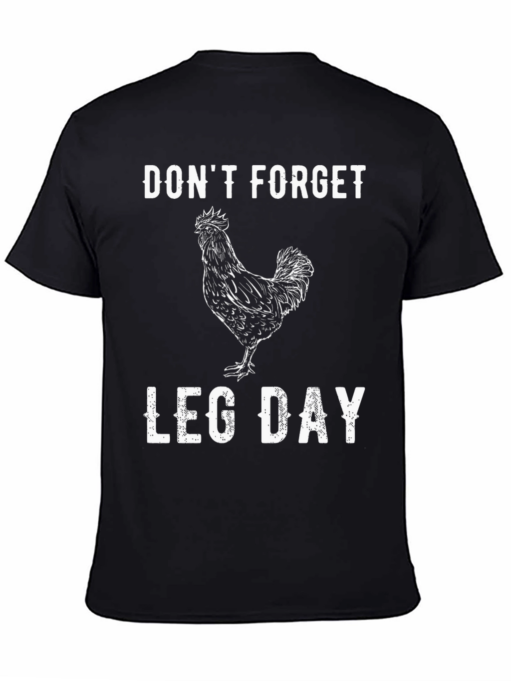 Dont Forget Leg Day Chicken Graphic Tee
