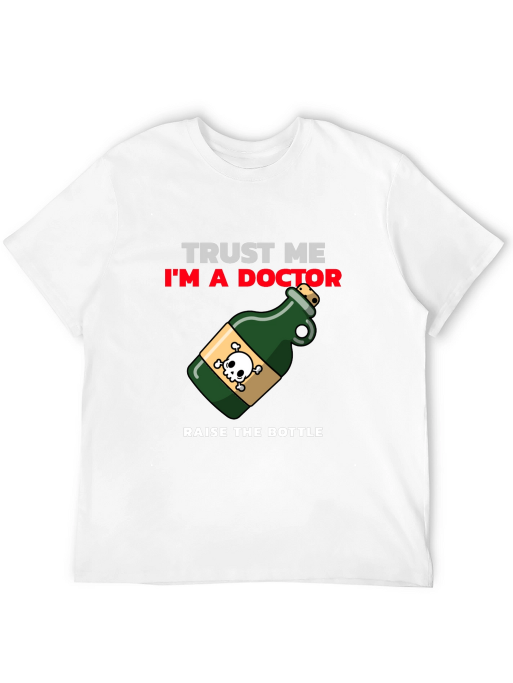 Trust Me Im a Doctor T-Shirt