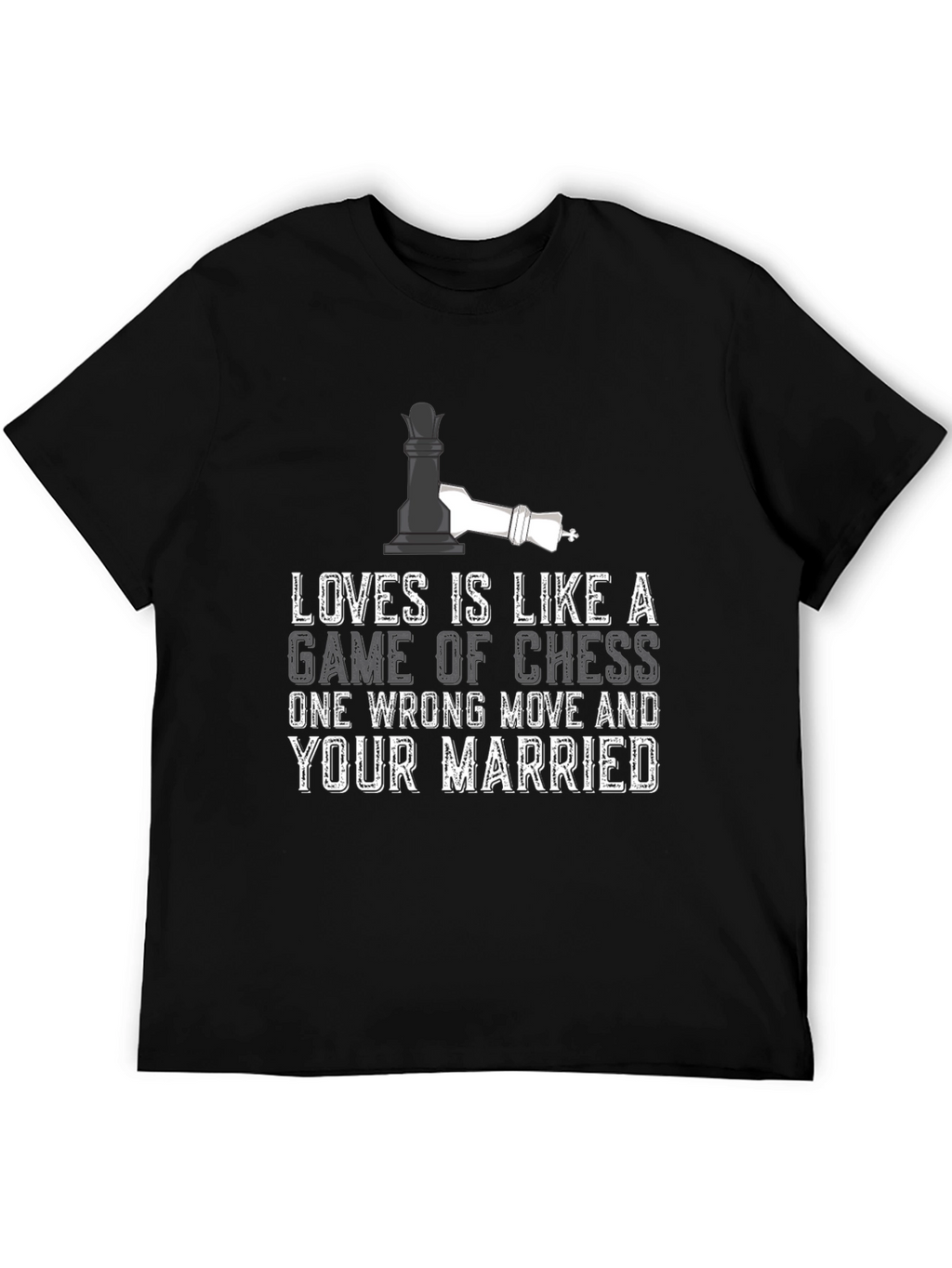 Chess Game T-Shirt: Love & Marriage Humor
