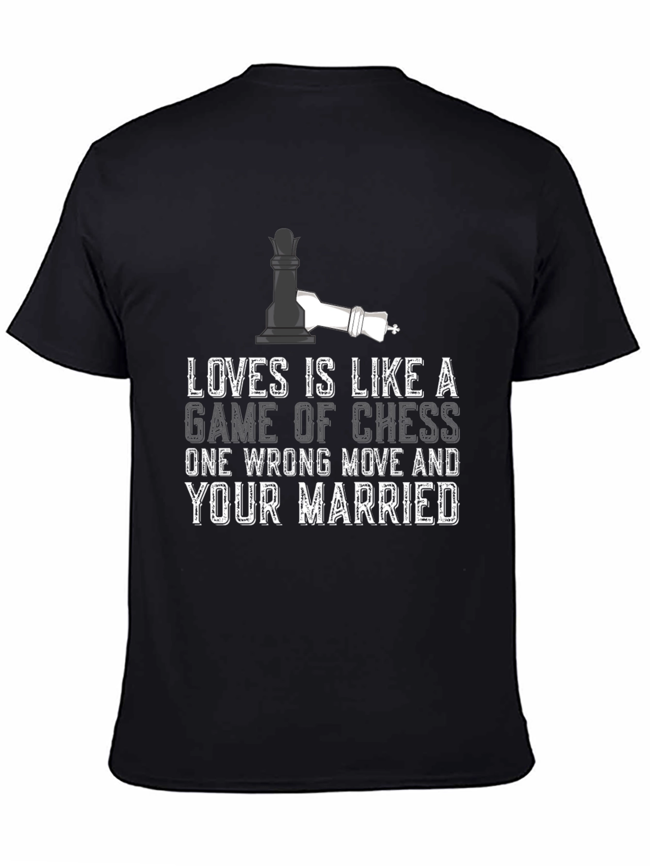 Chess Game T-Shirt: Love & Marriage Humor