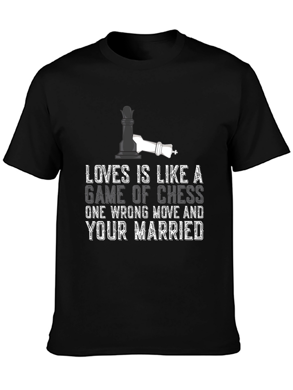 Chess Game T-Shirt: Love & Marriage Humor