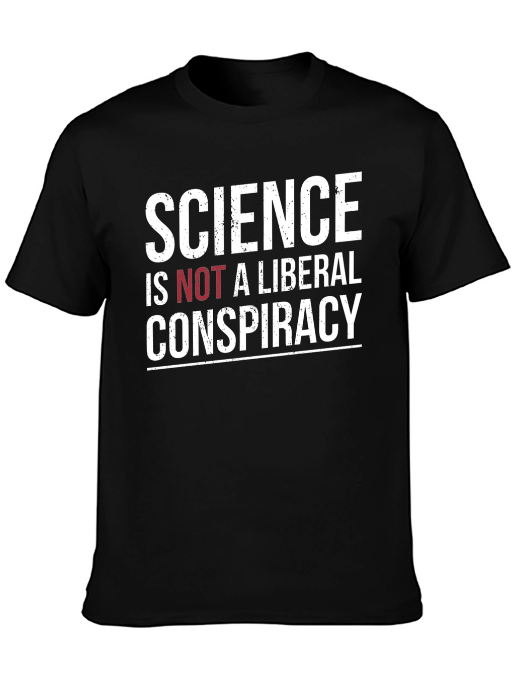 Science is Not a Liberal Conspiracy T-Shirt