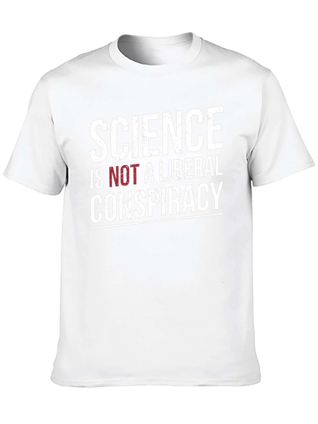 Science is Not a Liberal Conspiracy T-Shirt