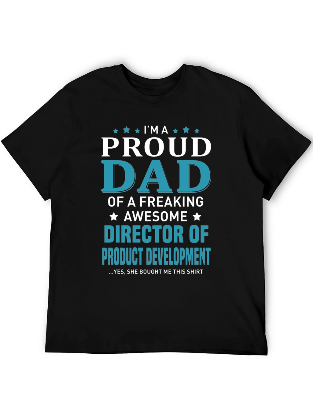 Proud Dad Director of Product Development T-Shirt