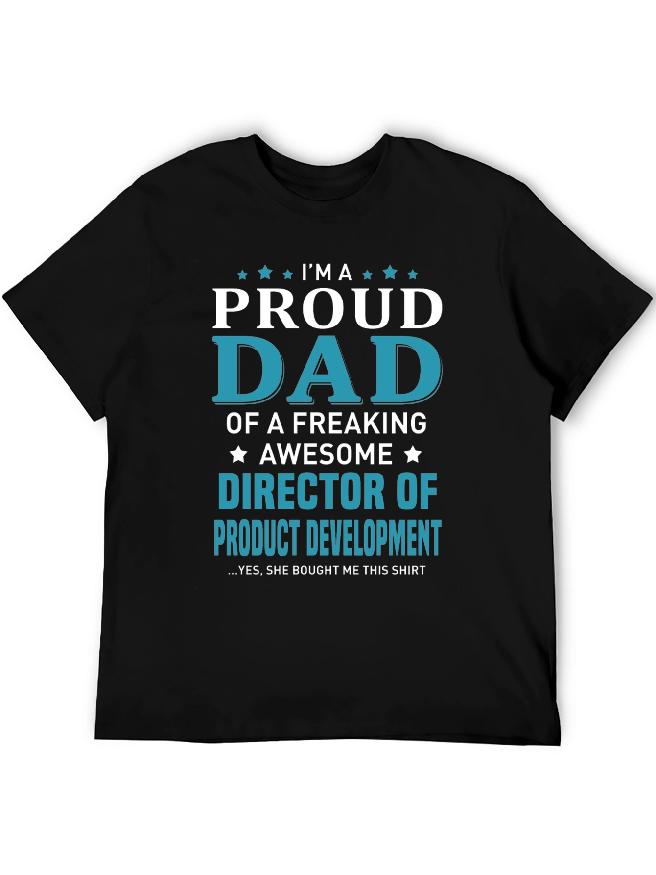 Proud Dad Director of Product Development T-Shirt
