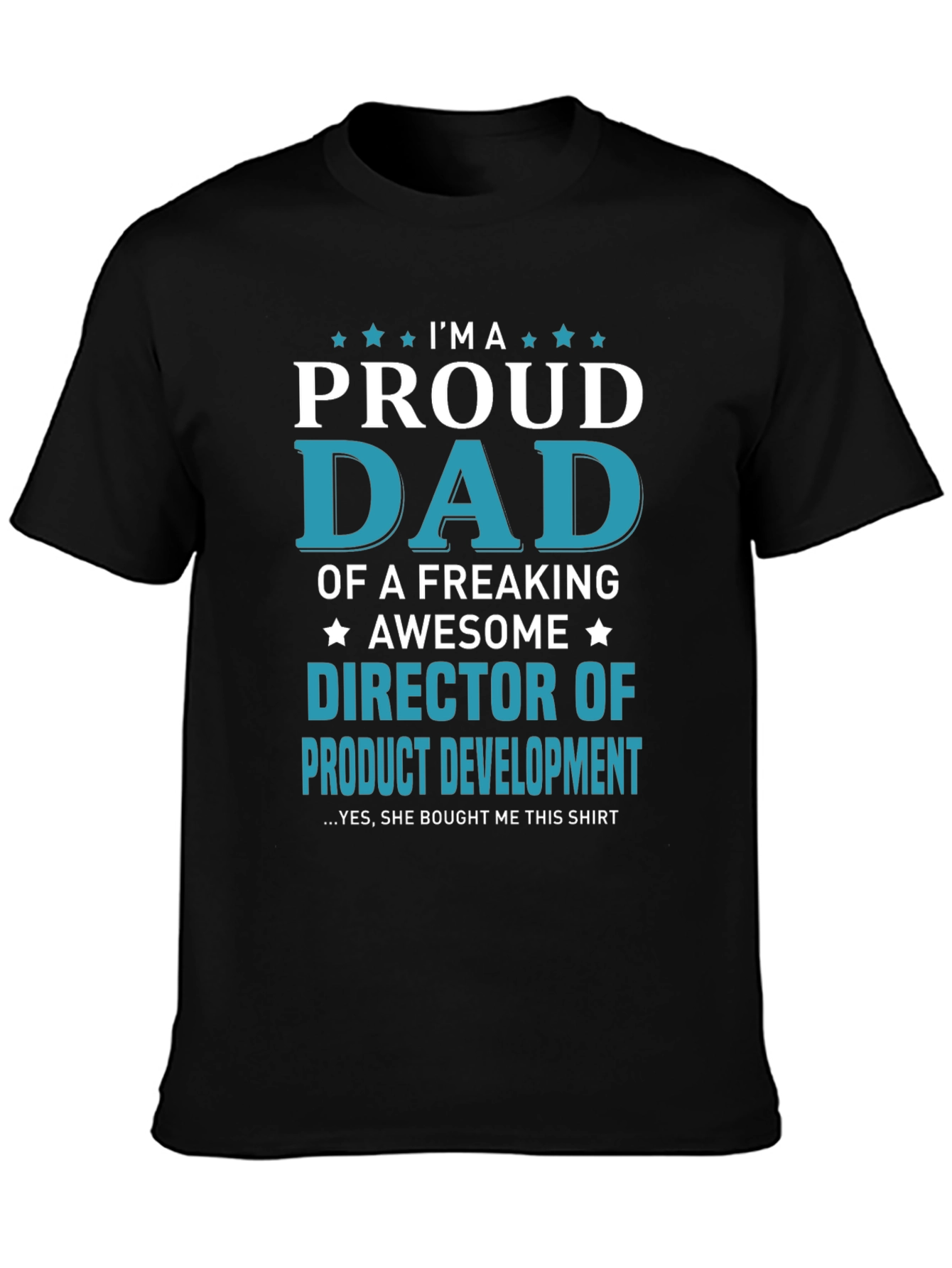 Proud Dad Director of Product Development T-Shirt