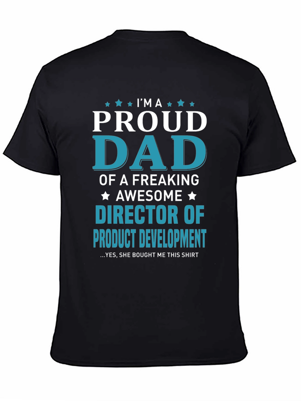 Proud Dad Director of Product Development T-Shirt