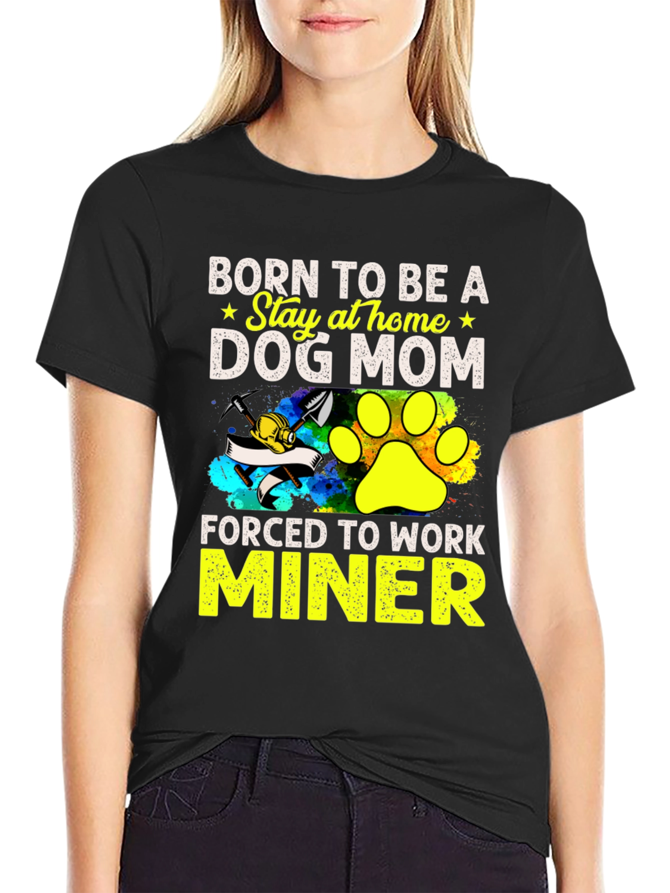 Dog Mom Miner T-Shirt - Stay at Home Force