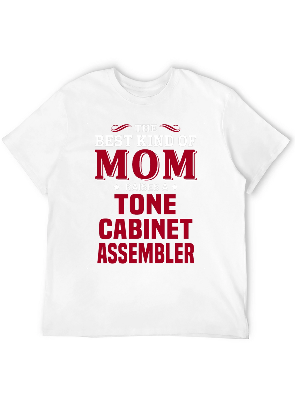 Best Mom Raises a Tone Cabinet Assembler T-Shirt