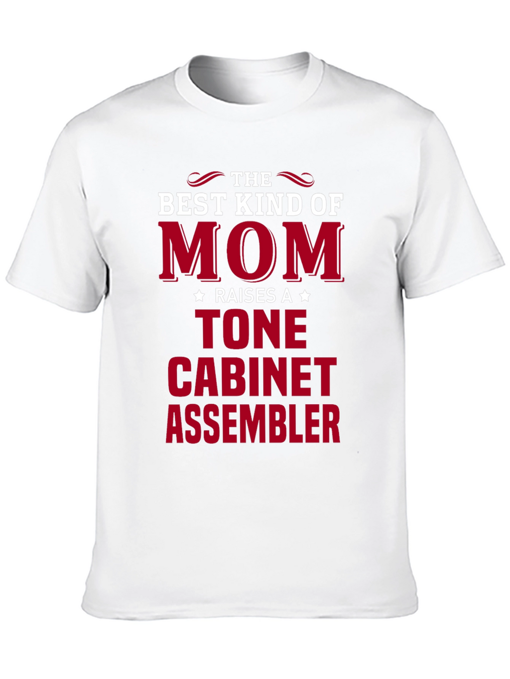 Best Mom Raises a Tone Cabinet Assembler T-Shirt