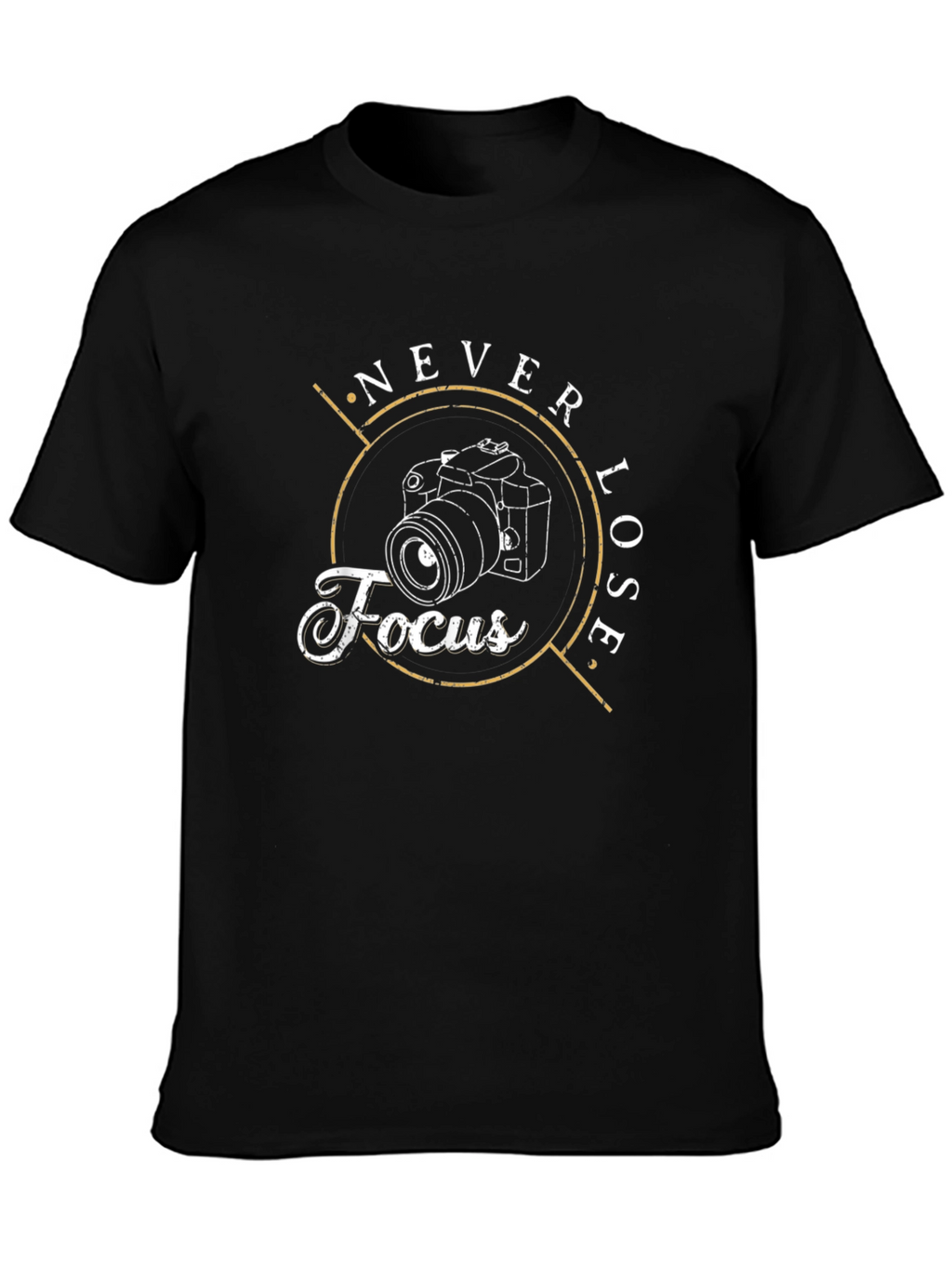 Never Lose Focus Graphic Tee - Photographer Shirt