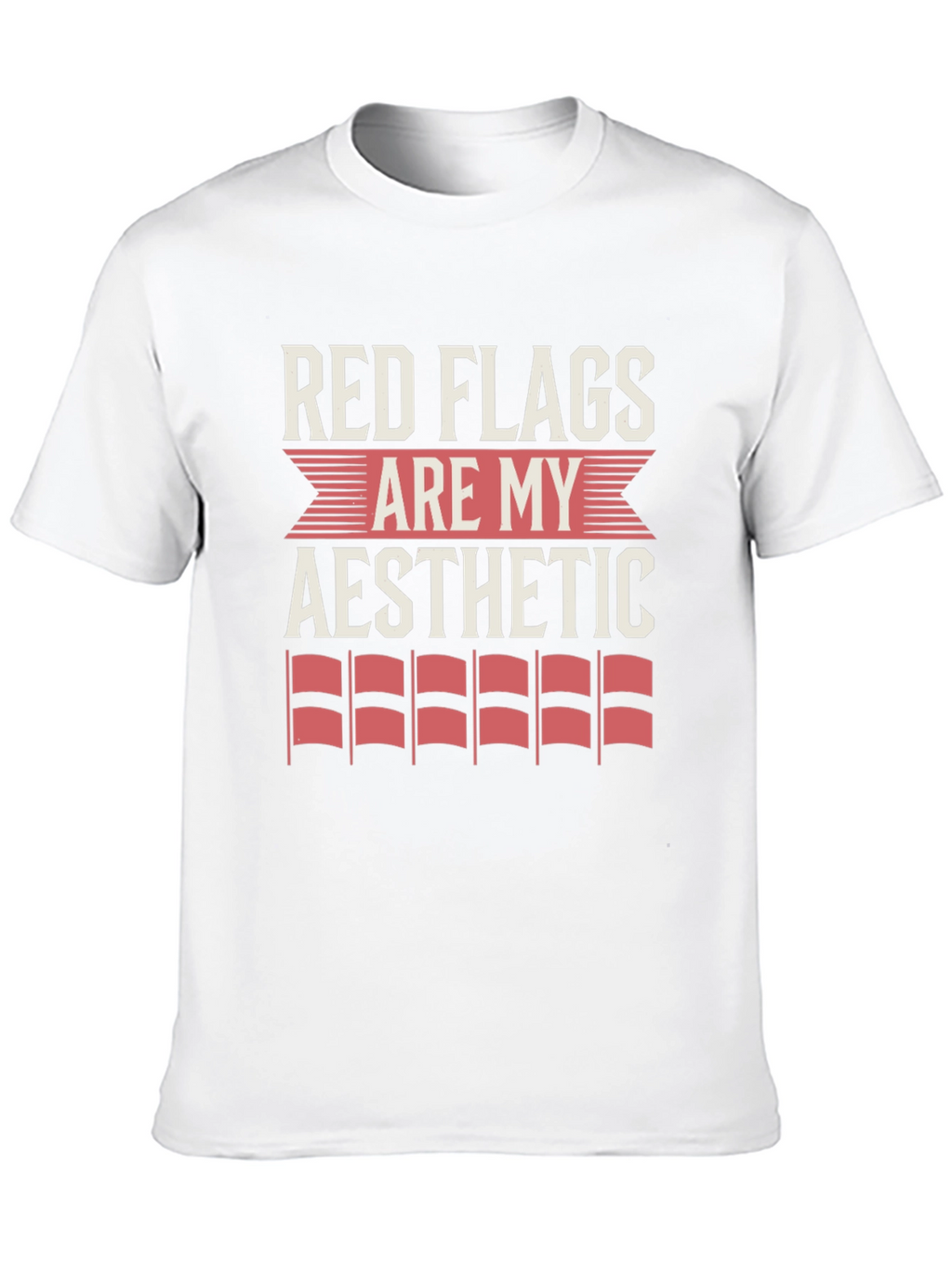 Red Flags Are My Aesthetic Graphic Tee