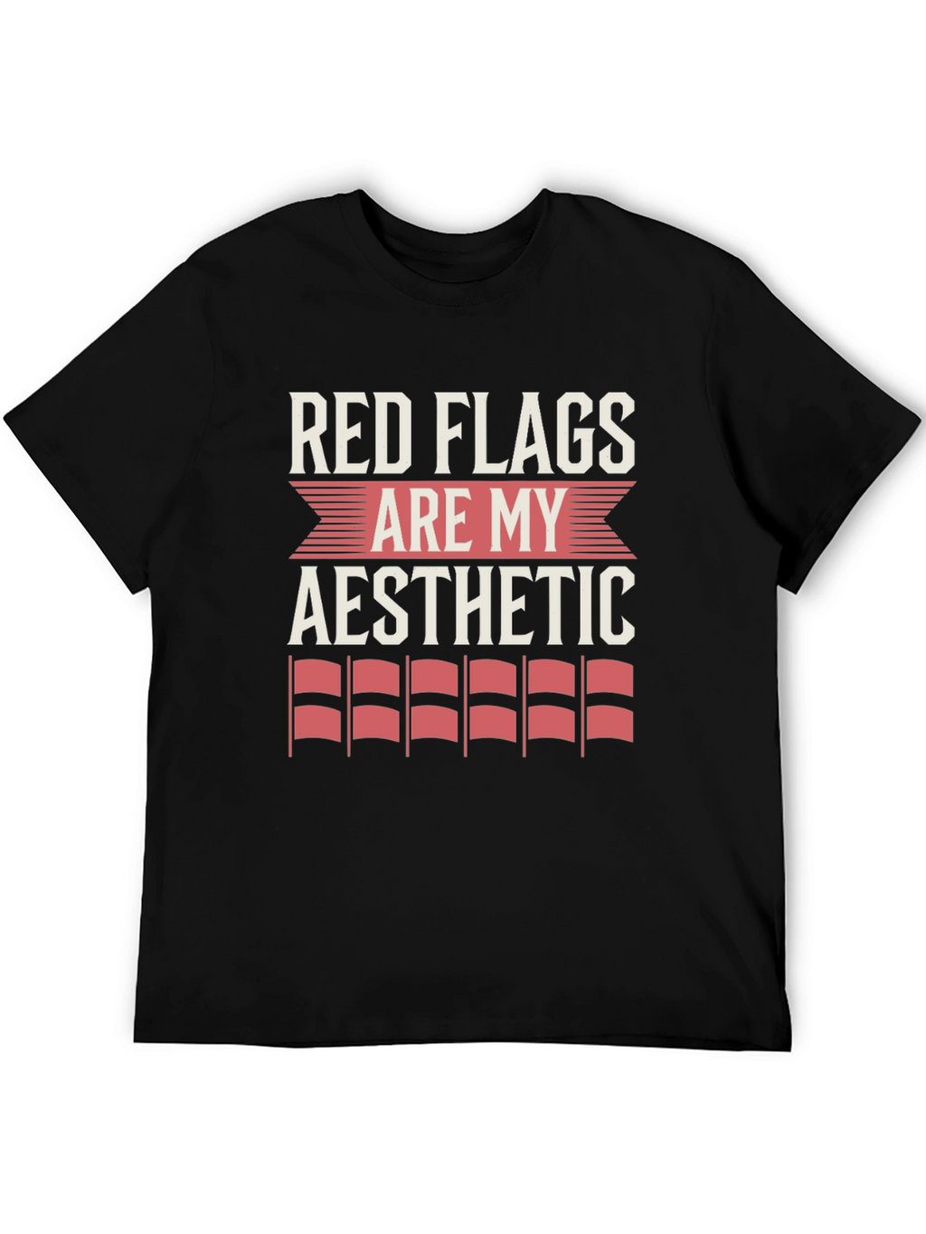 Red Flags Are My Aesthetic Graphic Tee