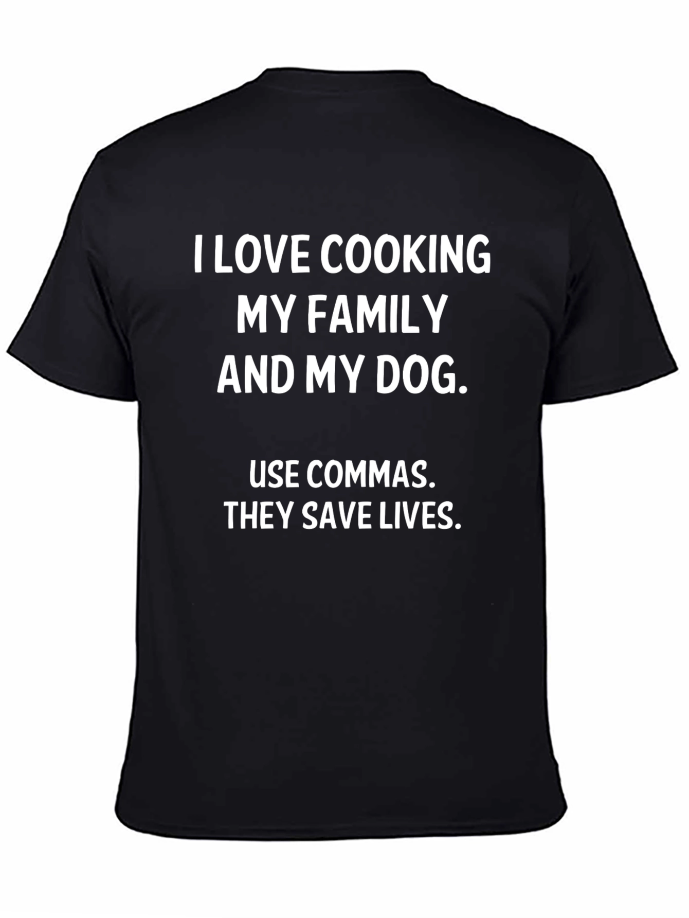 Funny Grammar T-Shirt - I Love Cooking My Family and My Dog