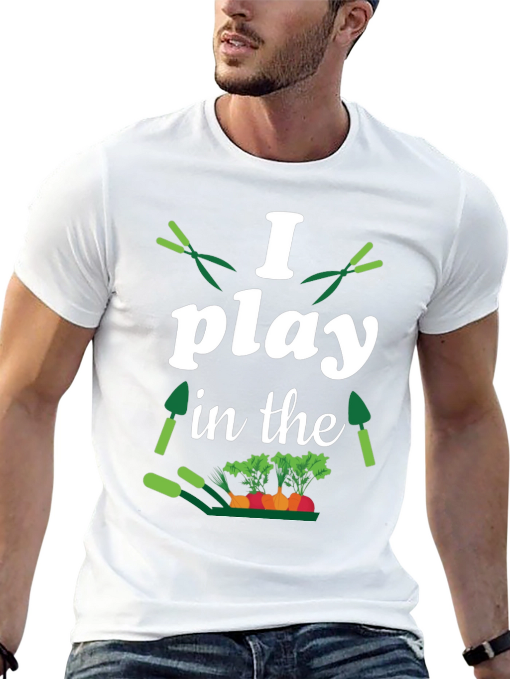 Gardener T-Shirt: I Play in the Dirt