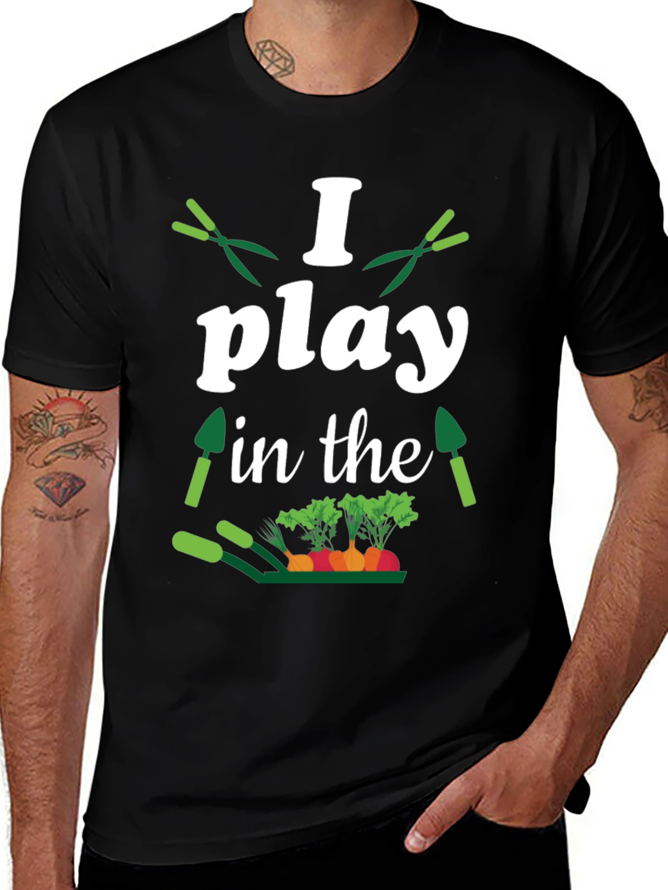 Gardener T-Shirt: I Play in the Dirt