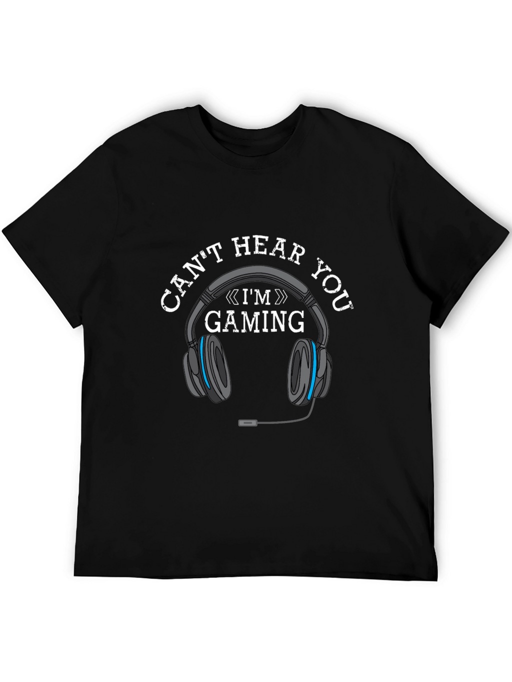 Gaming Headset T-Shirt - Cant Hear You Im Gaming