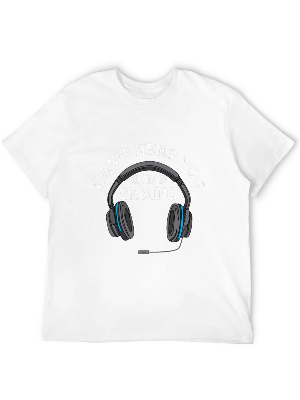 Gaming Headset T-Shirt - Cant Hear You Im Gaming