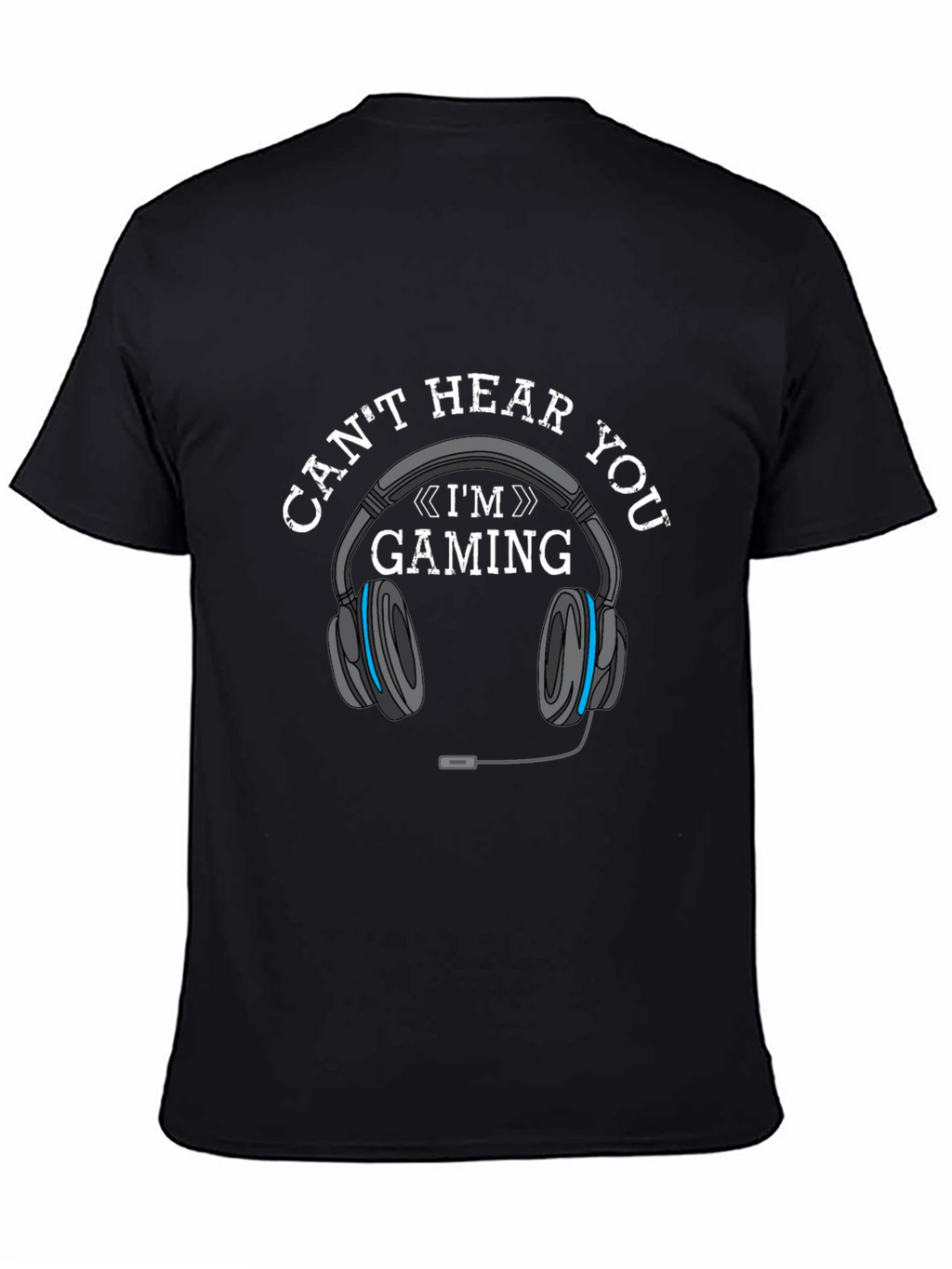 Gaming Headset T-Shirt - Cant Hear You Im Gaming