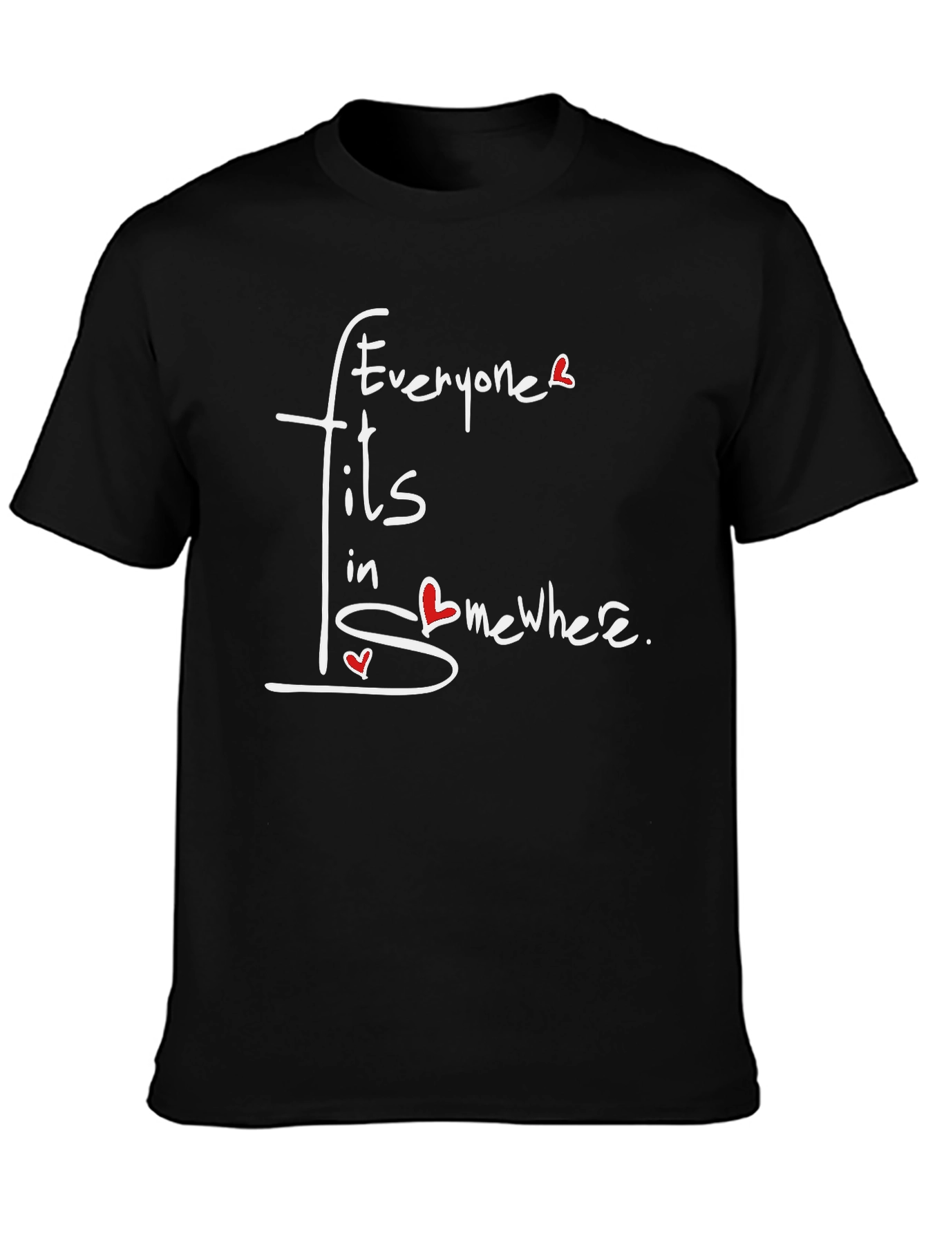 Everyone Fits In Somewhere T-Shirt