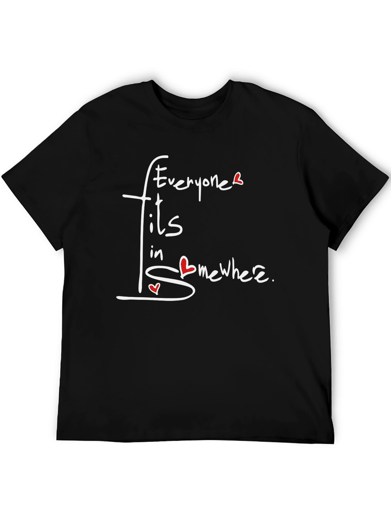 Everyone Fits In Somewhere T-Shirt