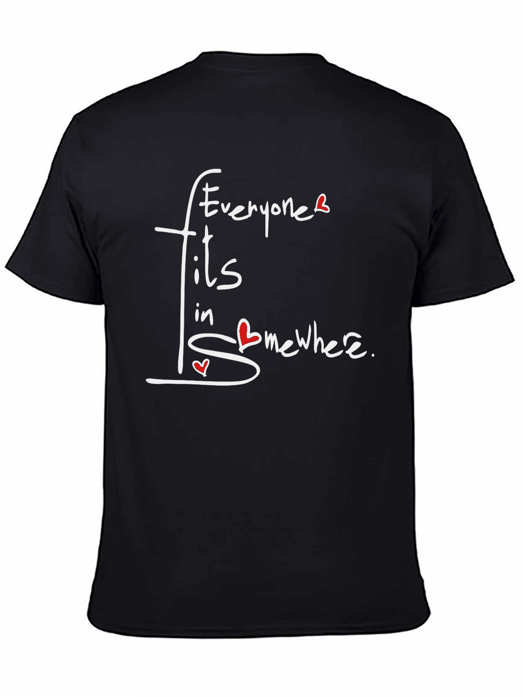 Everyone Fits In Somewhere T-Shirt