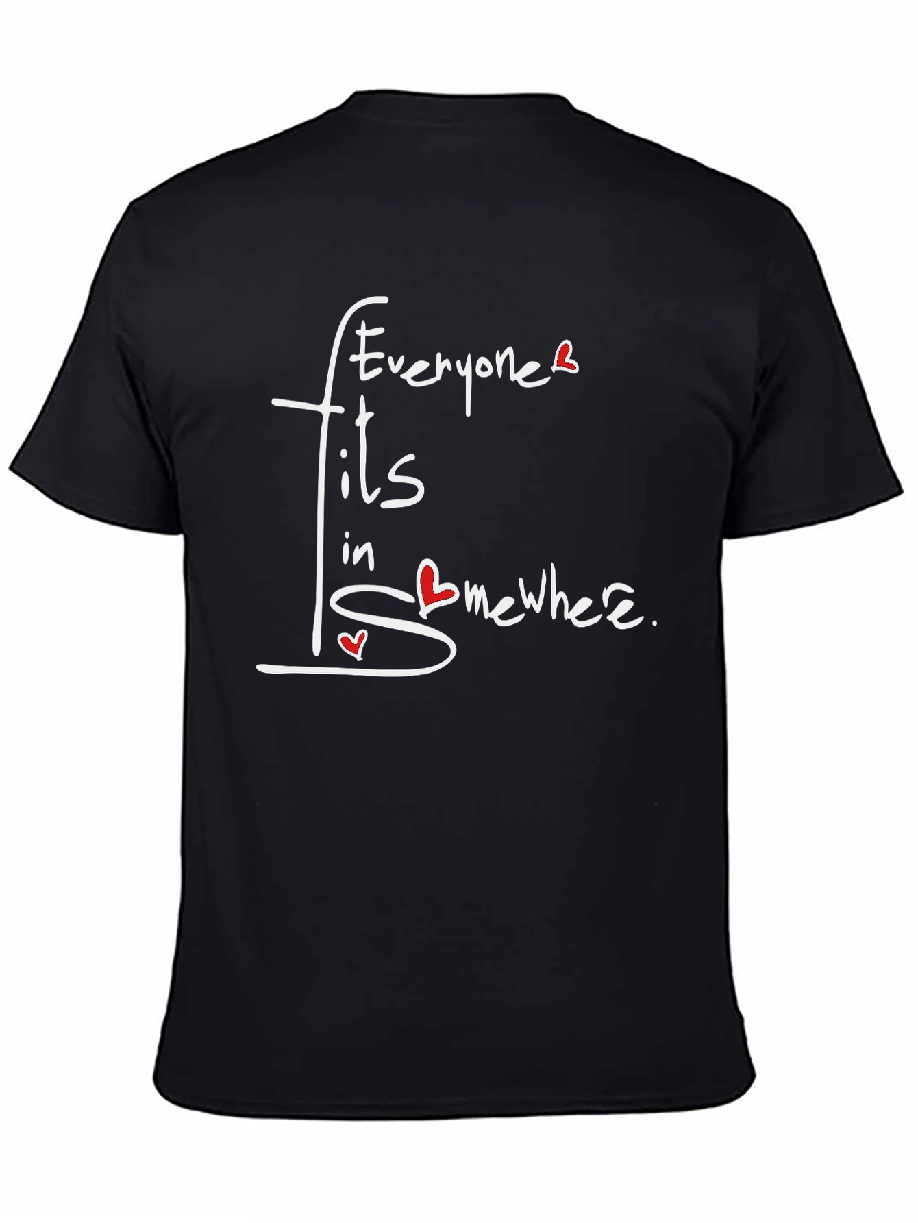 Everyone Fits In Somewhere T-Shirt