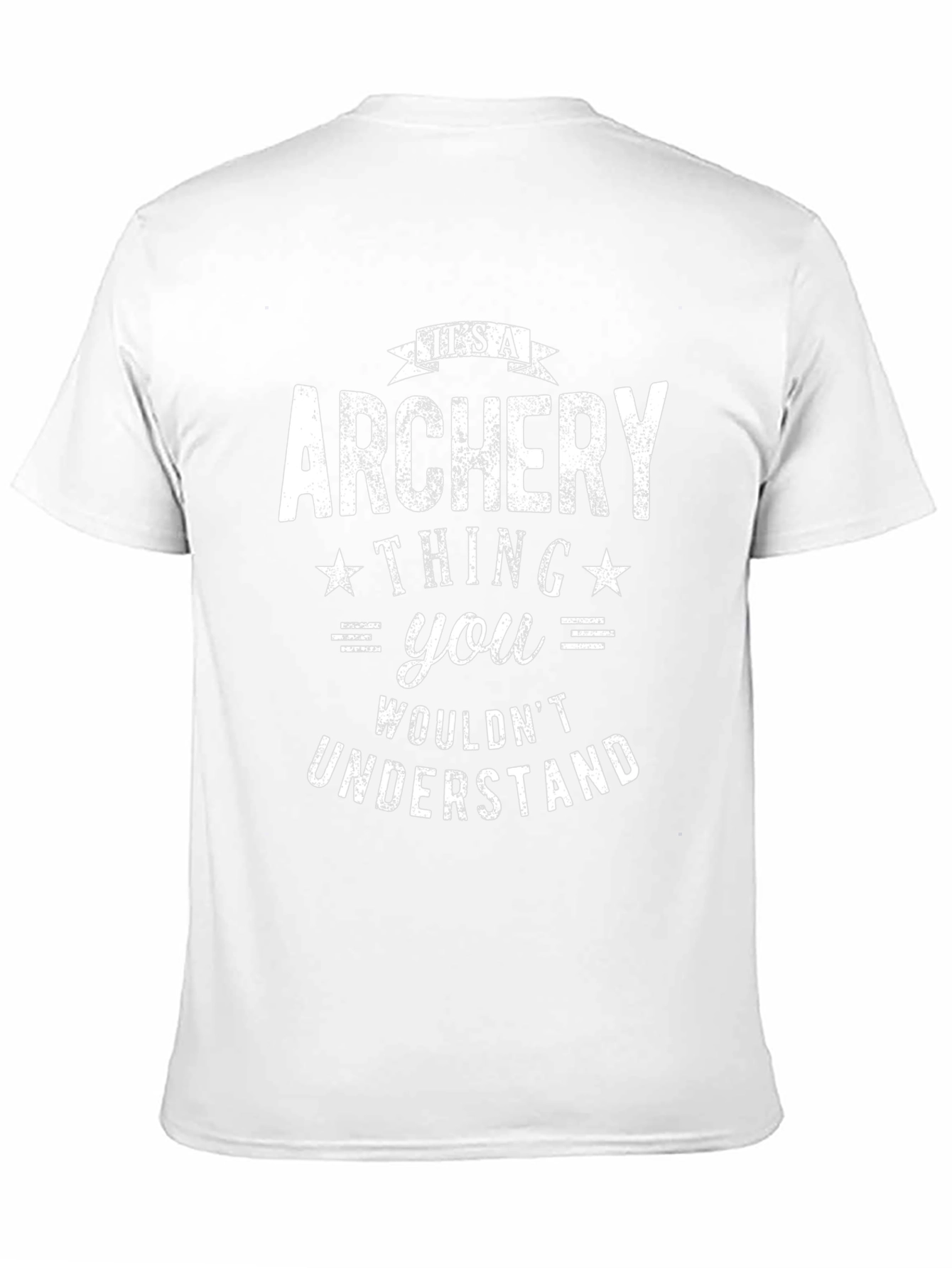 Archery Thing T-Shirt - You Wouldnt Understand