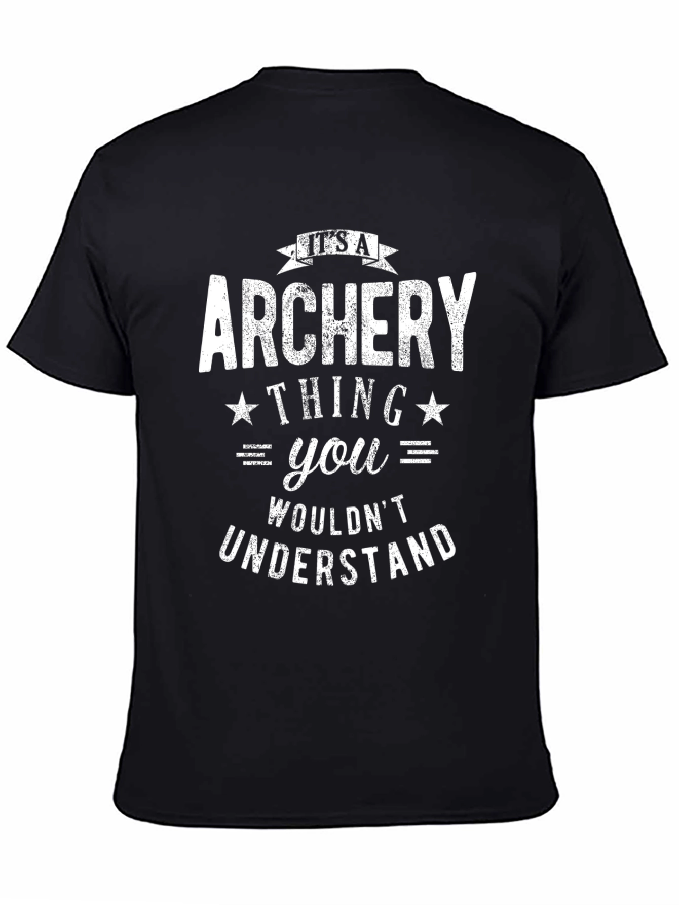 Archery Thing T-Shirt - You Wouldnt Understand