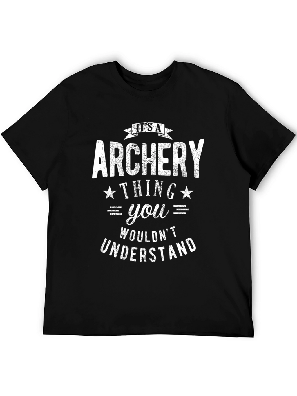 Archery Thing T-Shirt - You Wouldnt Understand