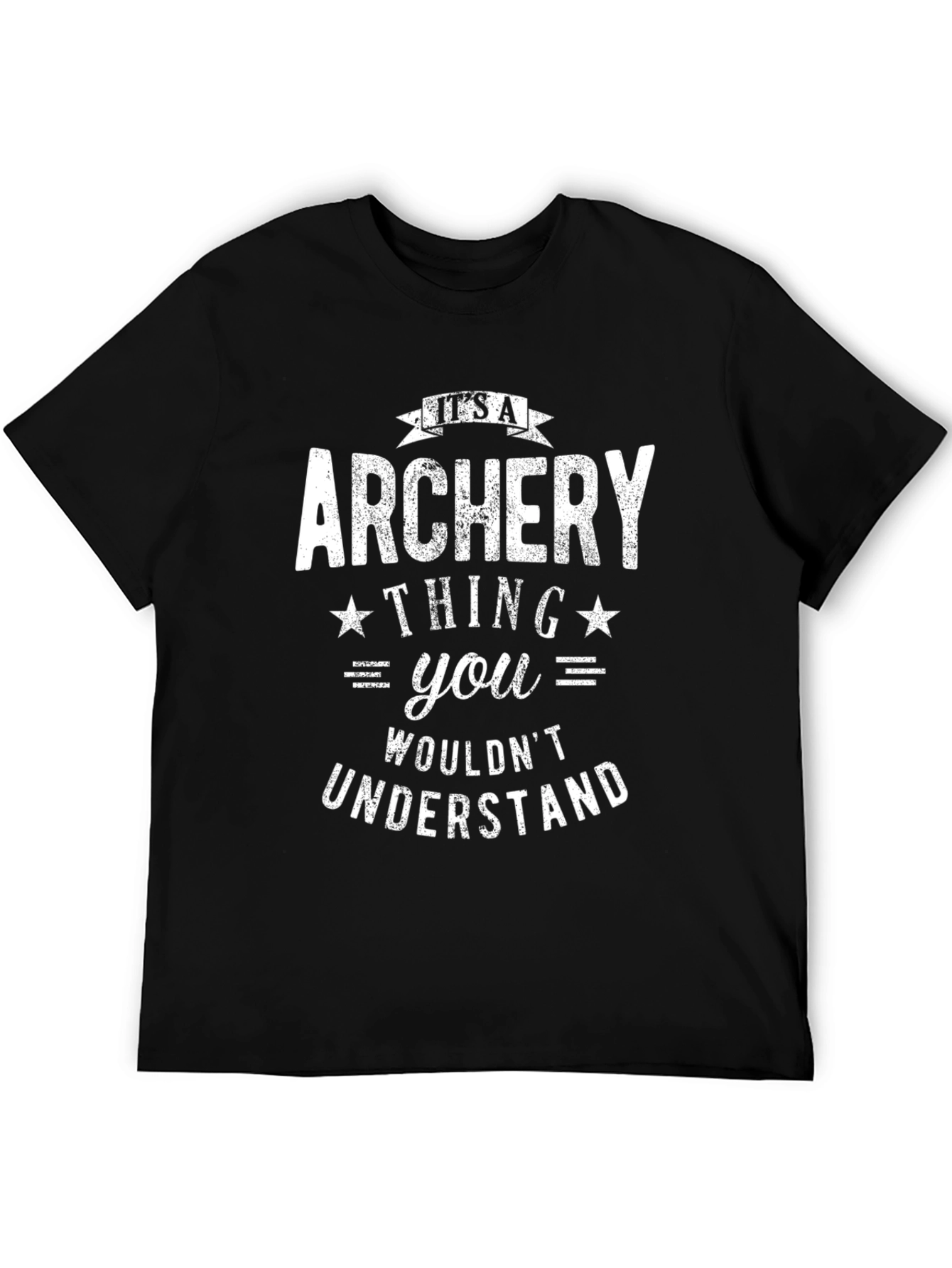 Archery Thing T-Shirt - You Wouldnt Understand