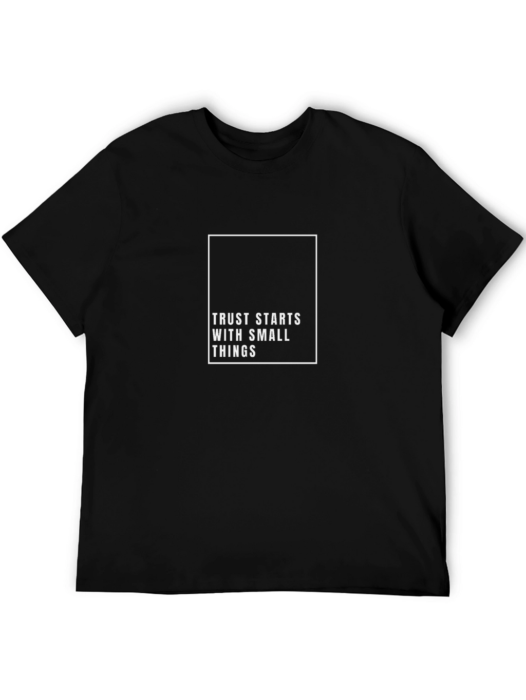 Trust Starts With Small Things Graphic Tee