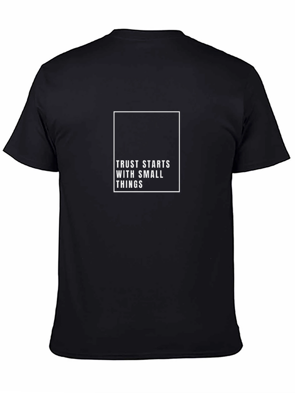 Trust Starts With Small Things Graphic Tee