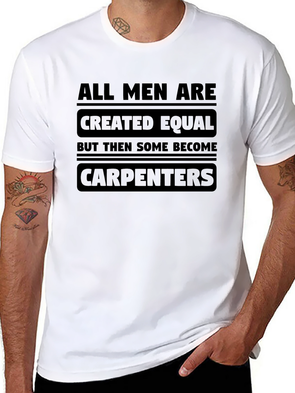 Carpenter T-Shirt - All Men Are Created Equal Tee