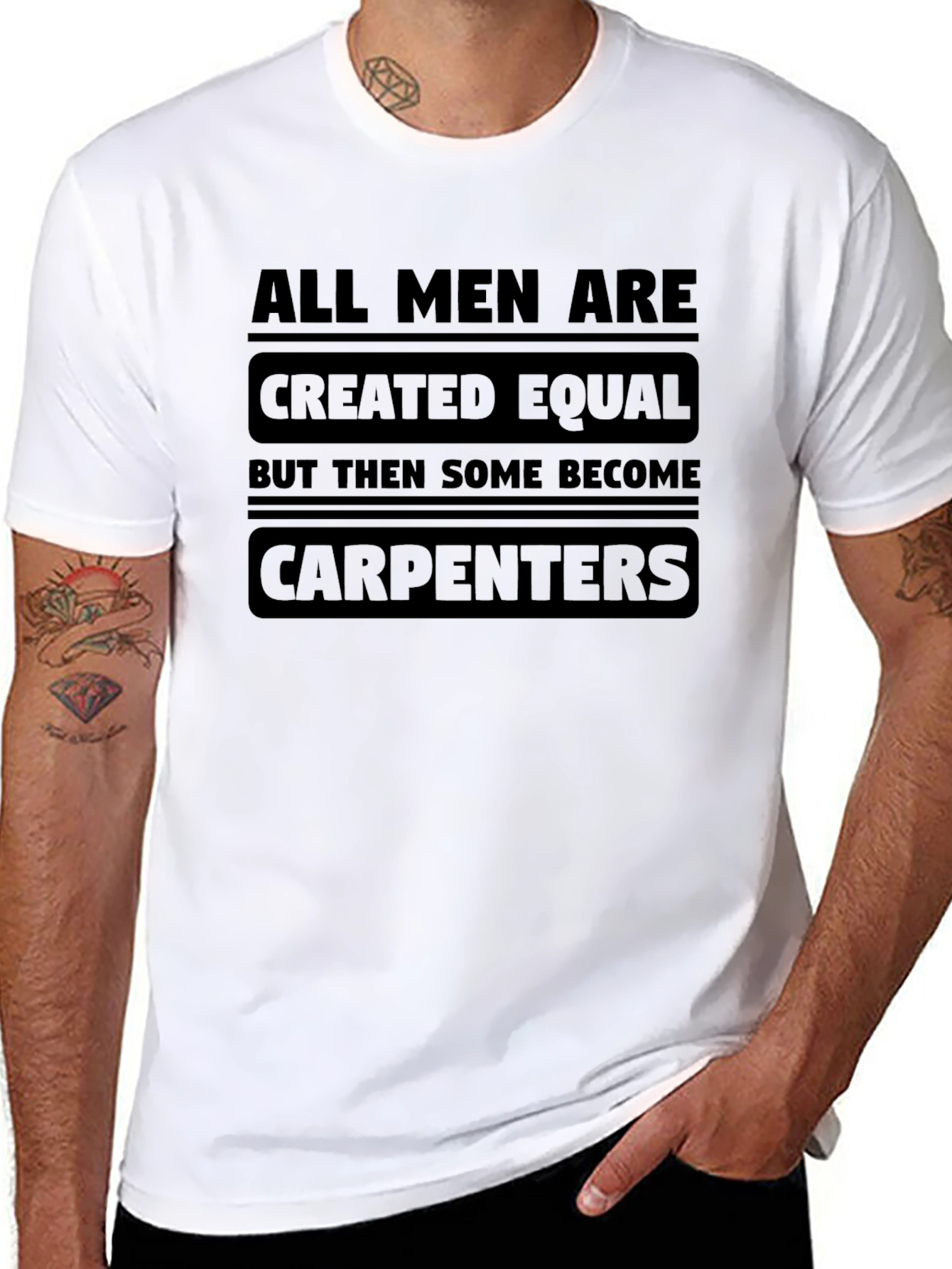 Carpenter T-Shirt - All Men Are Created Equal Tee