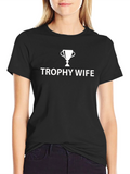 Trophy Wife T-Shirt - Humorous Husband Tee