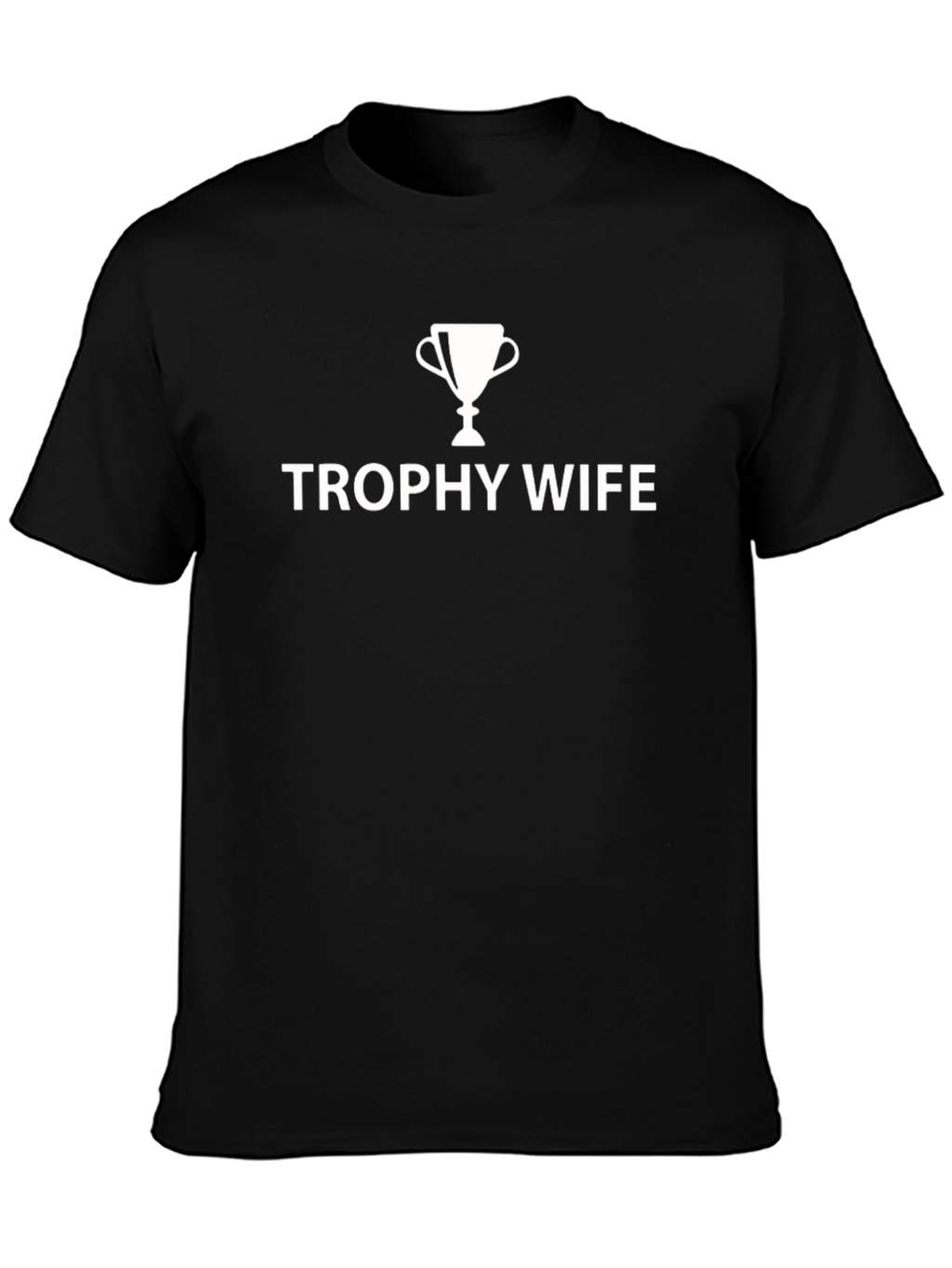 Trophy Wife T-Shirt - Humorous Husband Tee