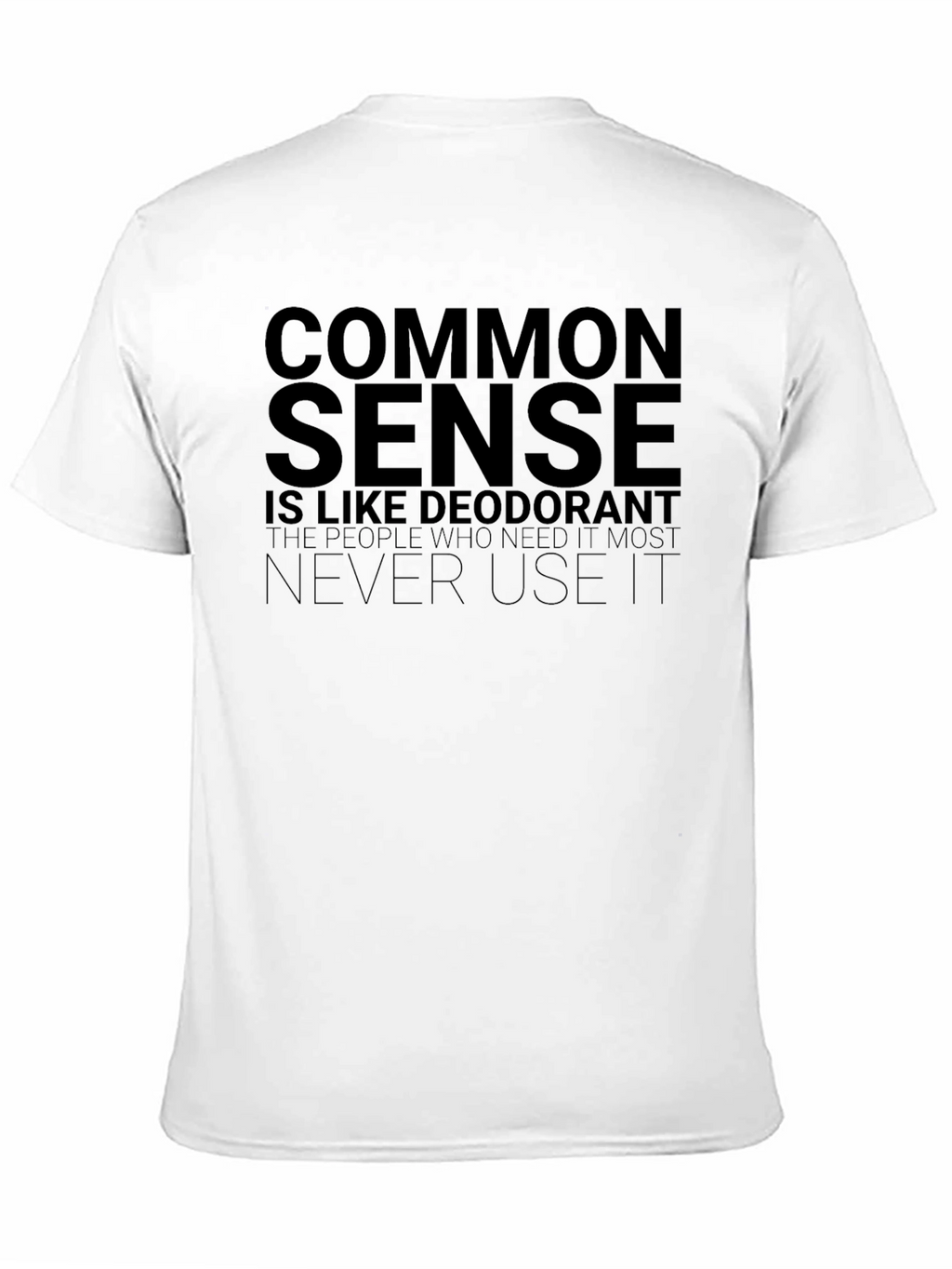 Common Sense Deodorant Graphic T-Shirt Funny Slogan Tee