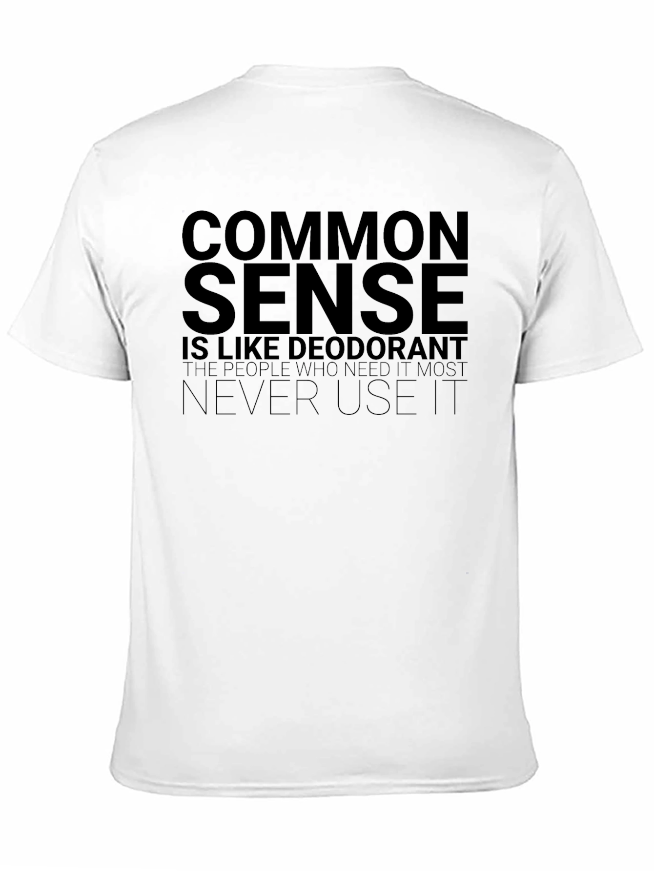 Common Sense Deodorant Graphic T-Shirt Funny Slogan Tee