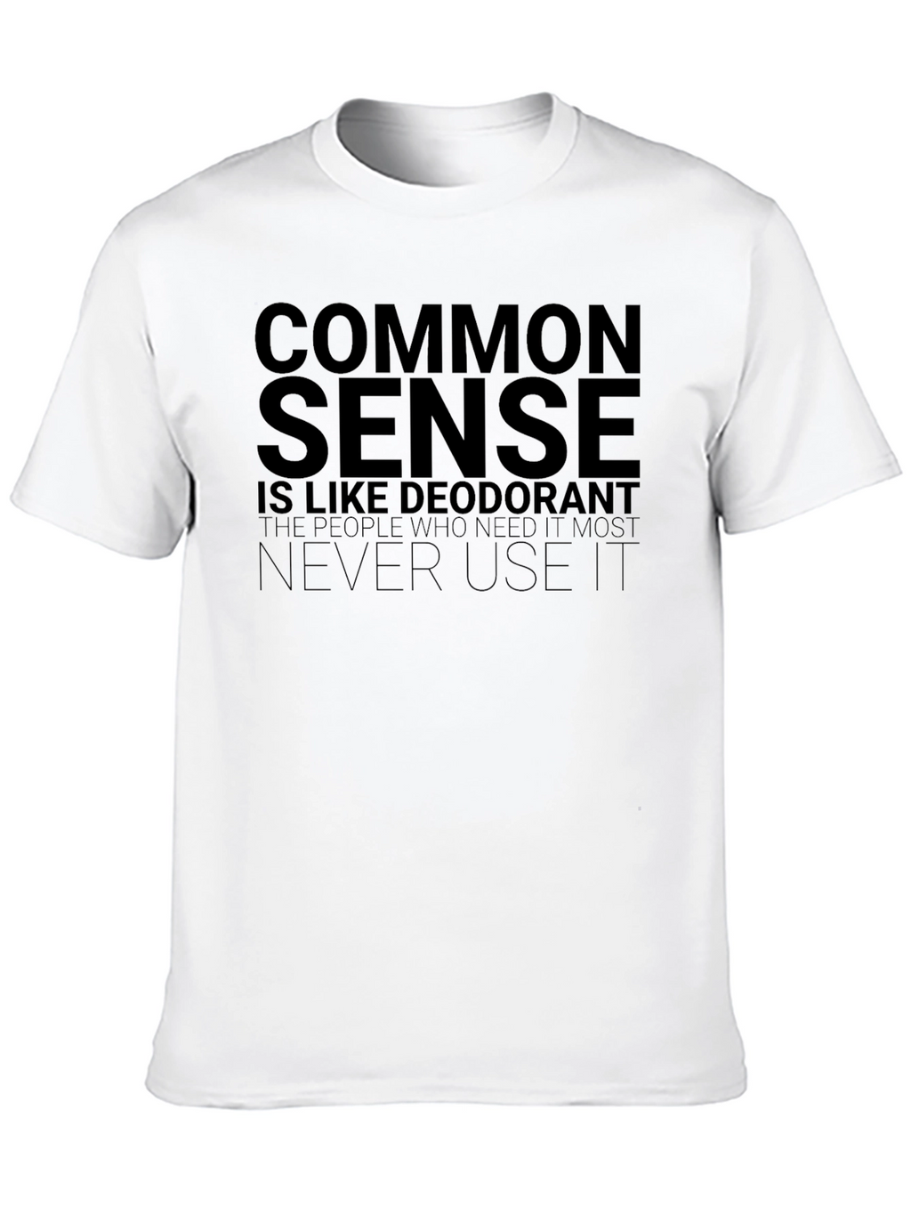 Common Sense Deodorant Graphic T-Shirt Funny Slogan Tee