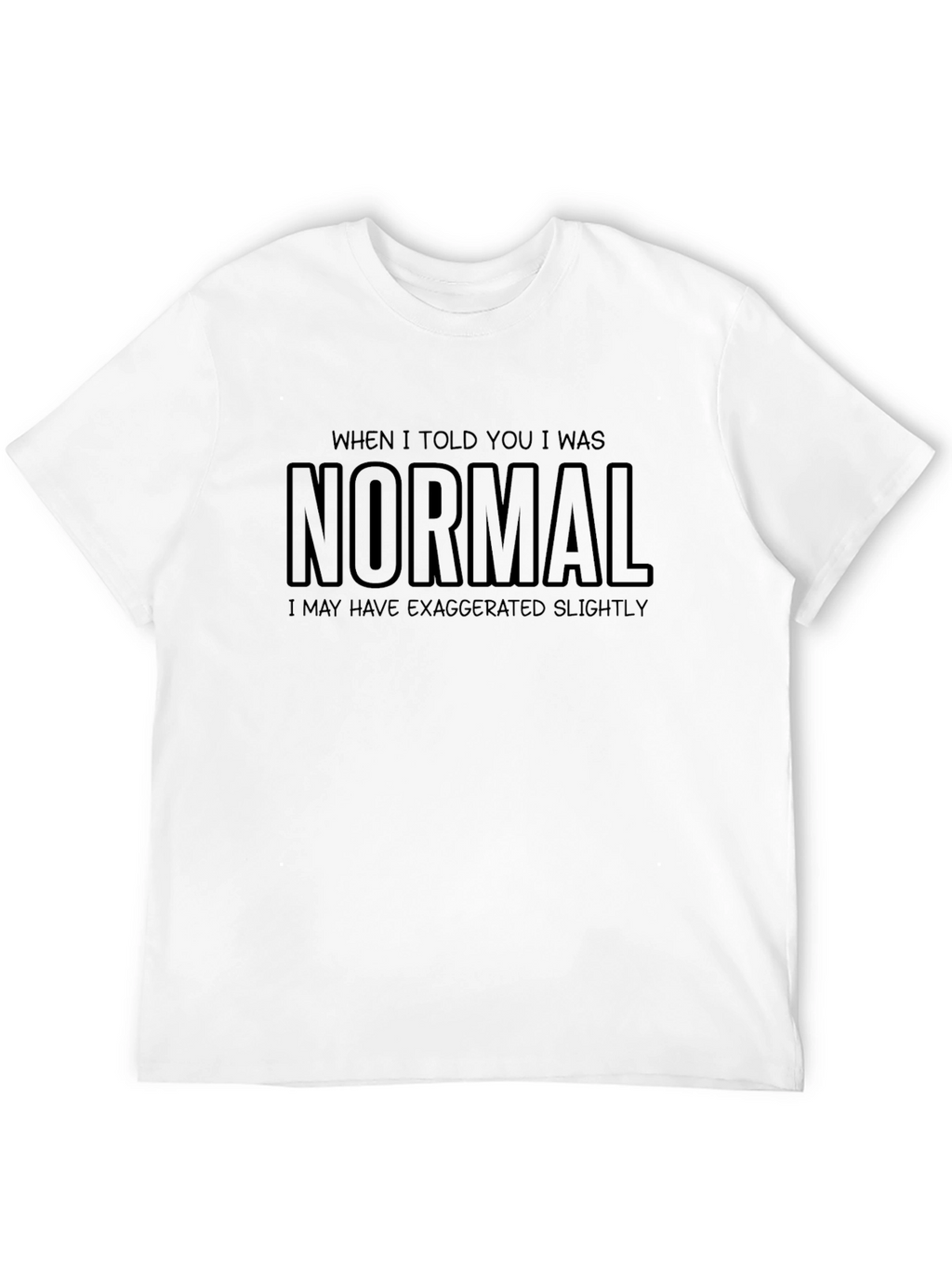 Funny Normal Statement Black Graphic T-Shirt