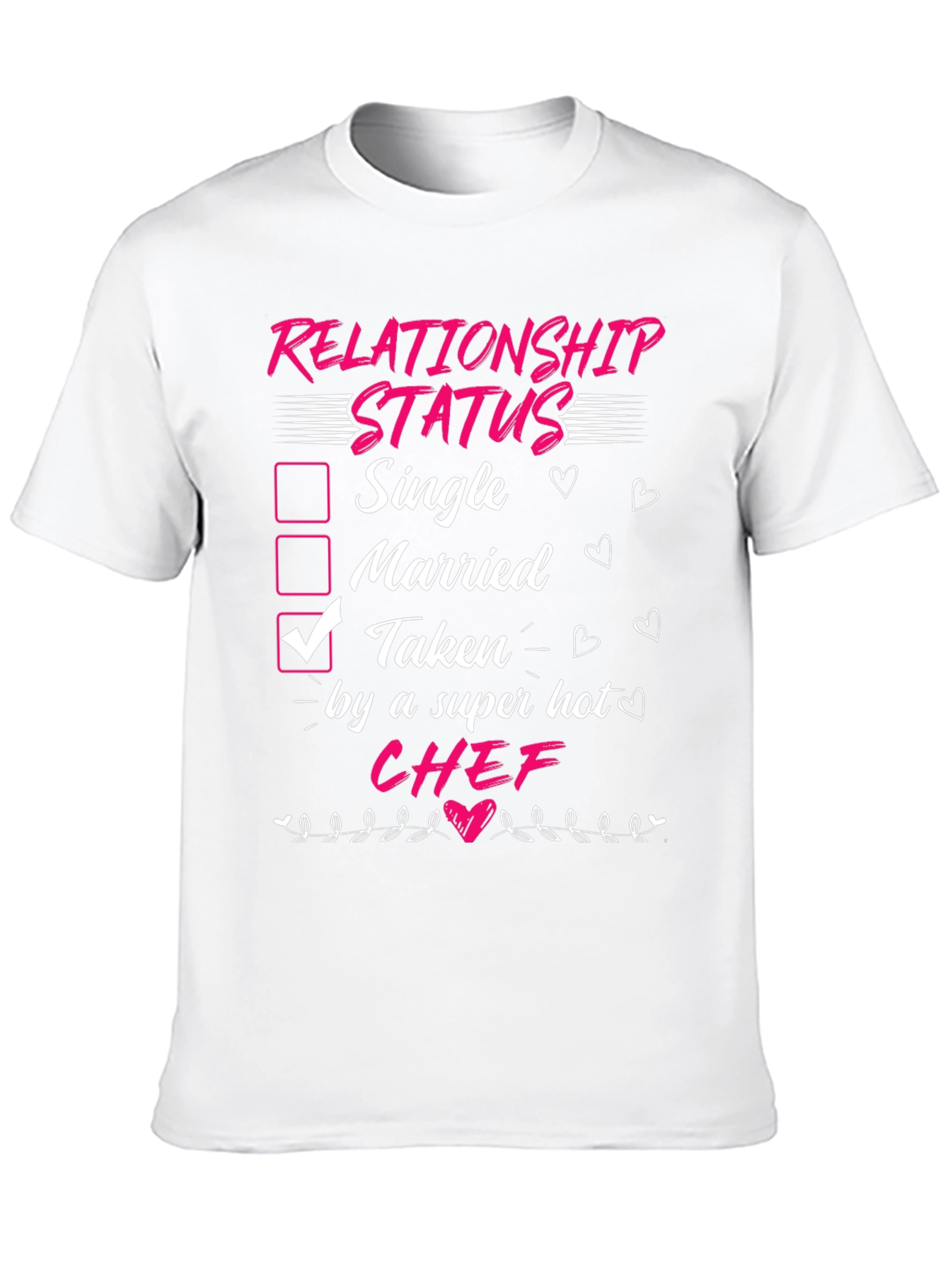 Taken By Super Hot Chef Funny Relationship Status T-Shirt