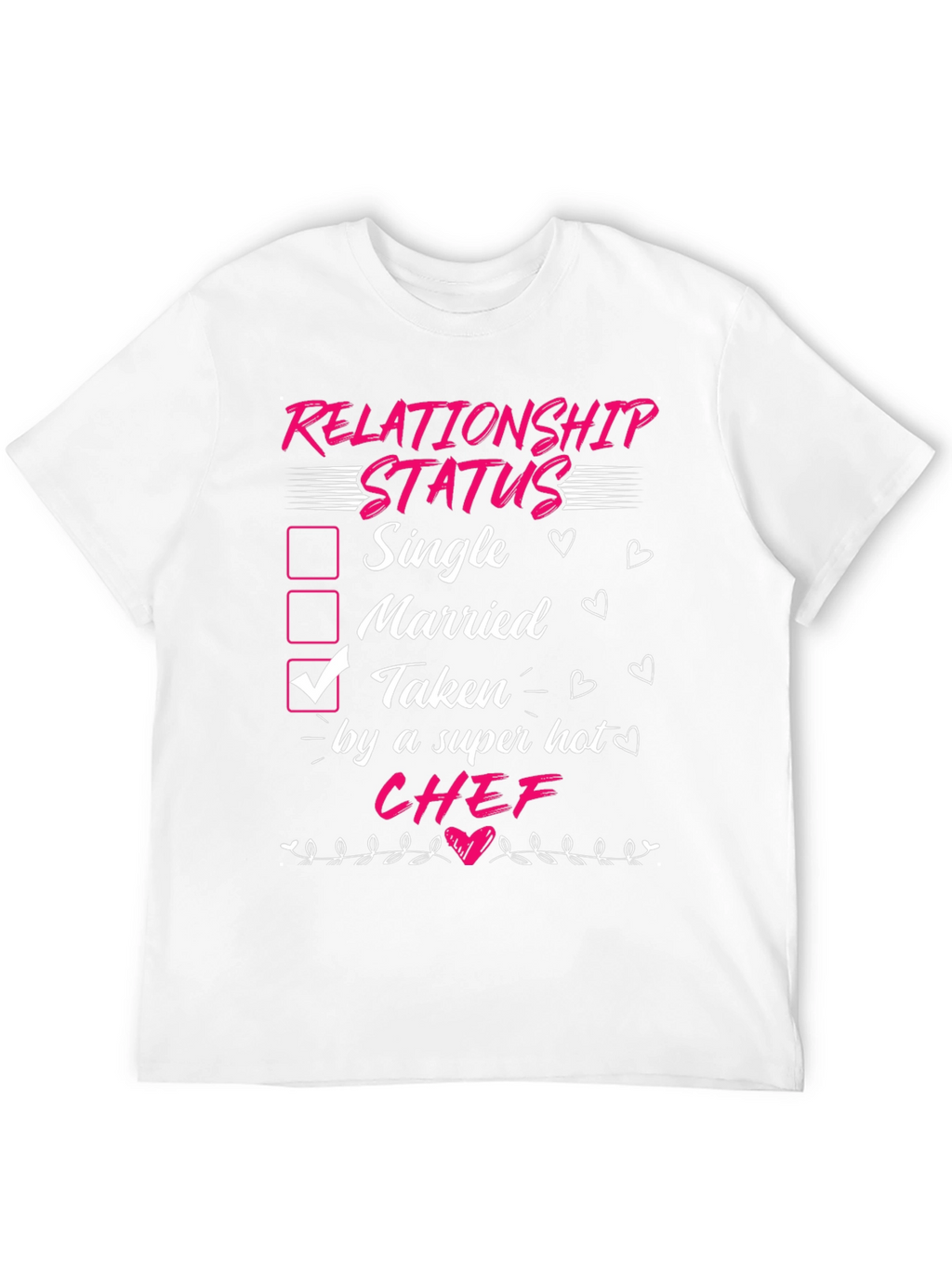 Taken By Super Hot Chef Funny Relationship Status T-Shirt