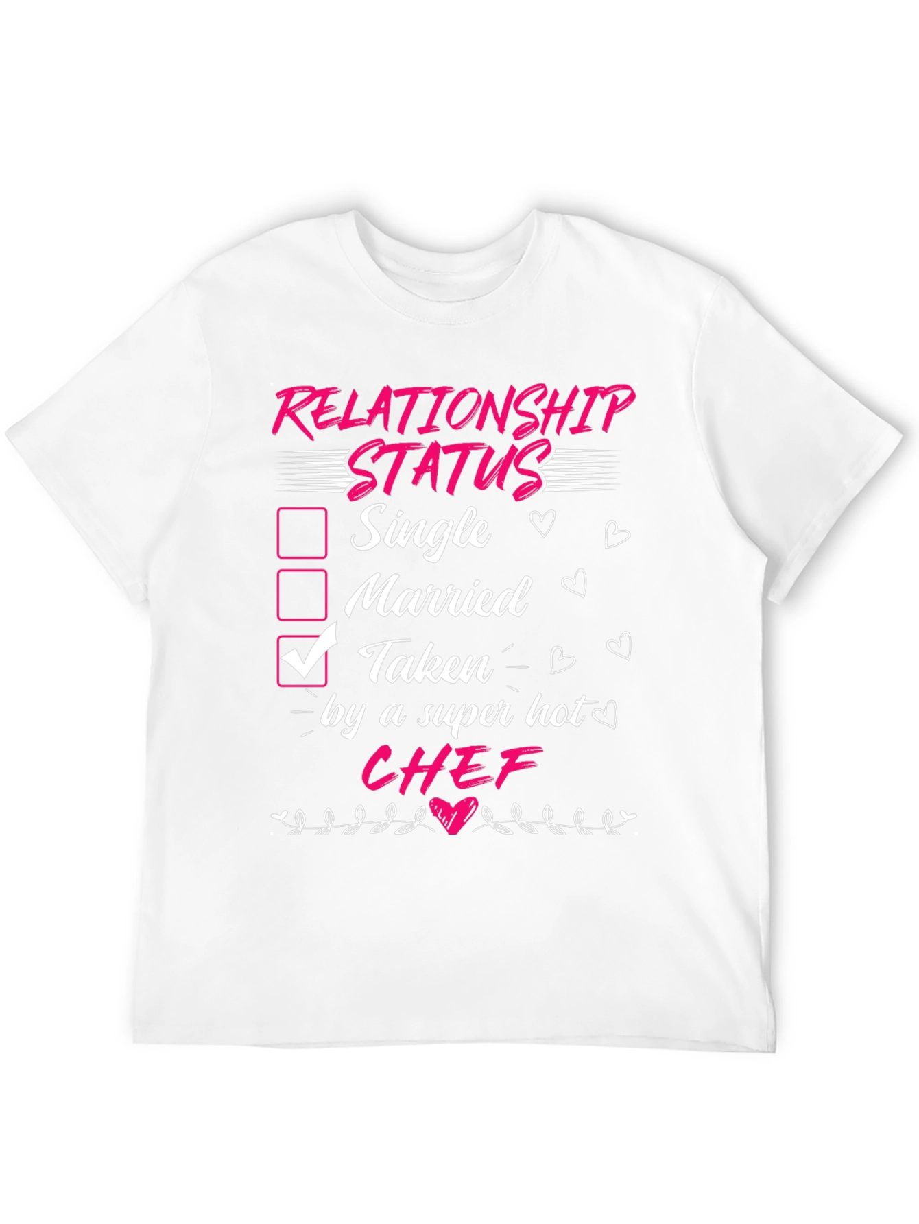 Taken By Super Hot Chef Funny Relationship Status T-Shirt