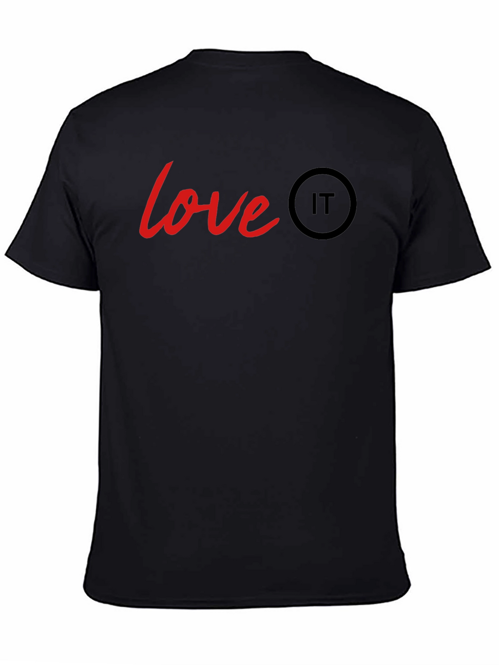 Love IT T-Shirt - Black Crew Neck Tee